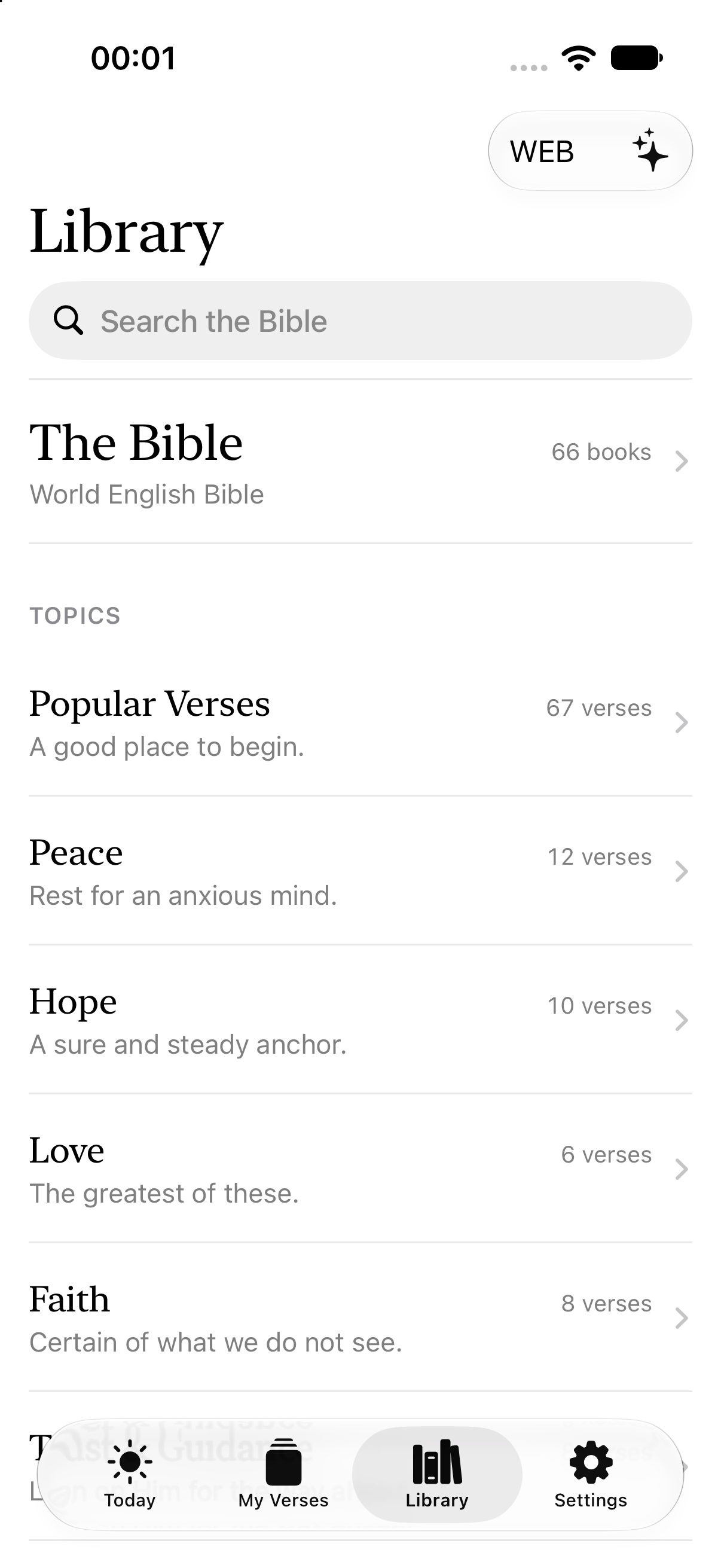 The Library with the whole Bible and topics like Peace, Hope and Love. Any verse can be yours.